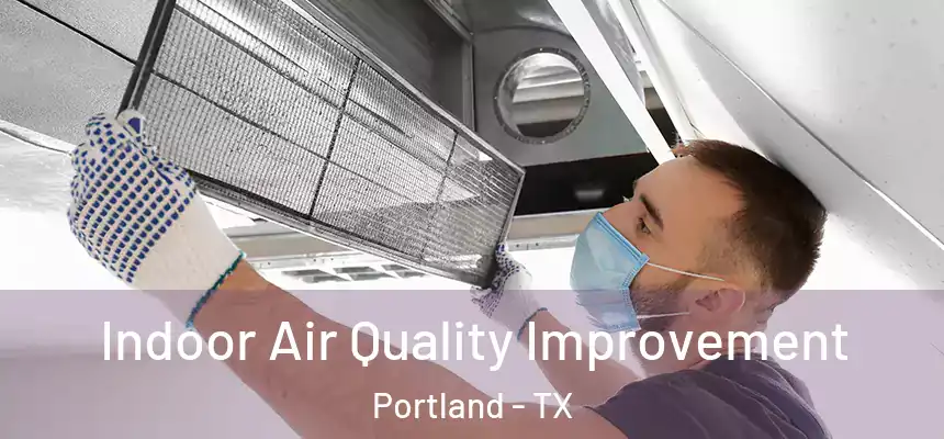  Indoor Air Quality Improvement Portland - TX