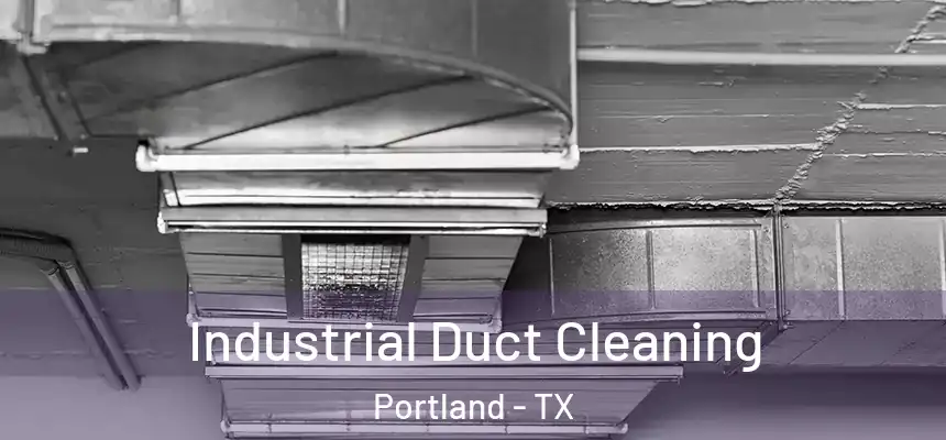  Industrial Duct Cleaning Portland - TX