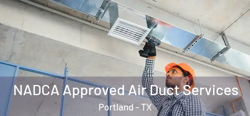  NADCA Approved Air Duct Services Portland - TX